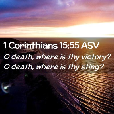 Picture 02 - 1 Corinthians 15:55 ASV - O death, where is thy victory? O death, where is - Bible Verse Picture
