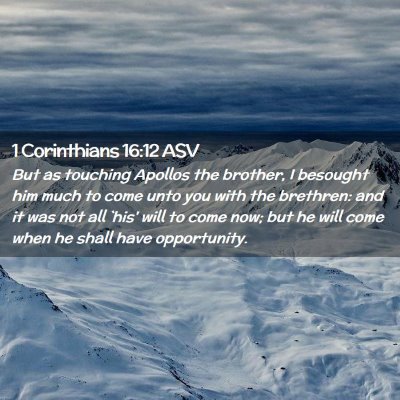 Picture 02 - 1 Corinthians 16:12 ASV - But as touching Apollos the brother, I besought - Bible Verse Picture