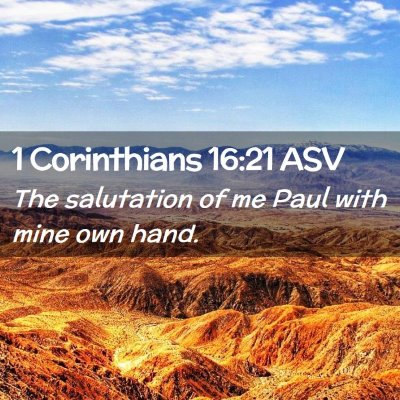Picture 02 - 1 Corinthians 16:21 ASV - The salutation of me Paul with mine own - Bible Verse Picture