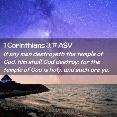 Picture 02 - 1 Corinthians 3:17 ASV - If any man destroyeth the temple of God, him - Bible Verse Picture