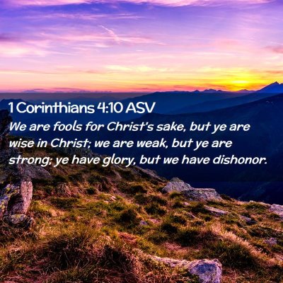 Picture 02 - 1 Corinthians 4:10 ASV - We are fools for Christ's sake, but ye are wise - Bible Verse Picture