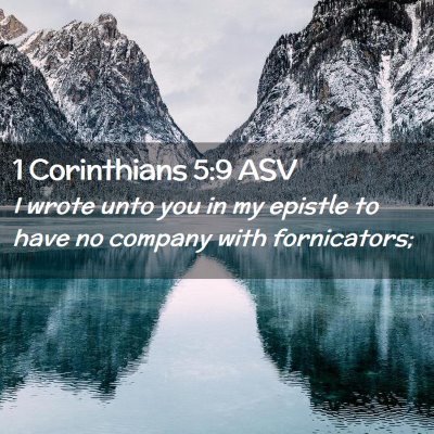 Picture 02 - 1 Corinthians 5:9 ASV - I wrote unto you in my epistle to have no company - Bible Verse Picture