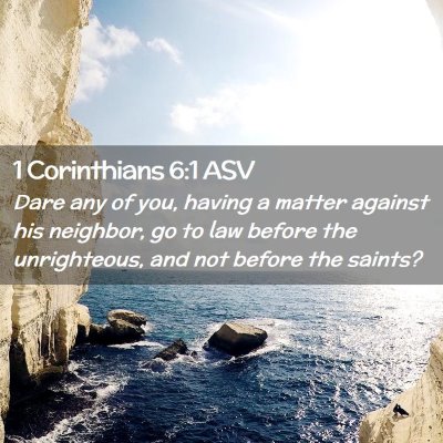 Picture 02 - 1 Corinthians 6:1 ASV - Dare any of you, having a matter against his - Bible Verse Picture