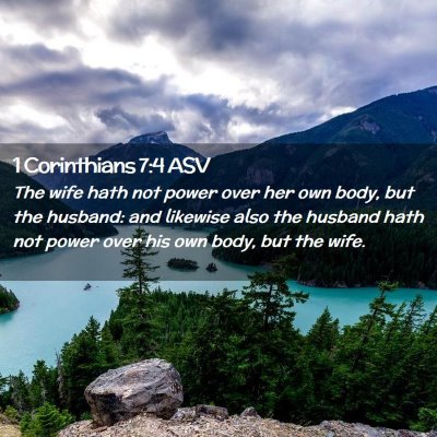 Picture 02 - 1 Corinthians 7:4 ASV - The wife hath not power over her own body, but - Bible Verse Picture