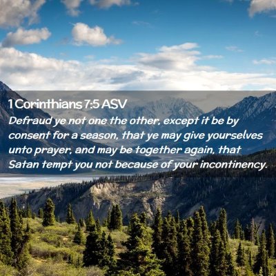 Picture 02 - 1 Corinthians 7:5 ASV - Defraud ye not one the other, except it be by - Bible Verse Picture