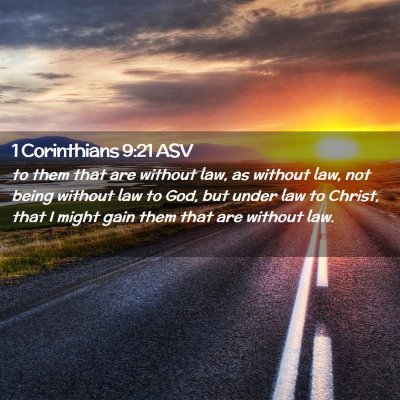 Picture 02 - 1 Corinthians 9:21 ASV - to them that are without law, as without law, not - Bible Verse Picture