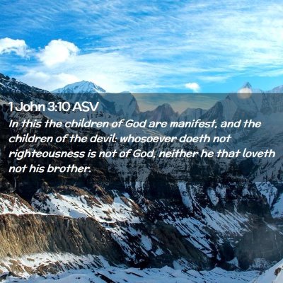 Picture 02 - 1 John 3:10 ASV - In this the children of God are manifest, and the - Bible Verse Picture