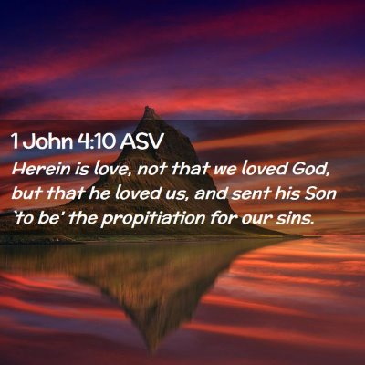 Picture 02 - 1 John 4:10 ASV - Herein is love, not that we loved God, but that - Bible Verse Picture