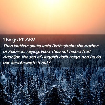 Picture 02 - 1 Kings 1:11 ASV - Then Nathan spake unto Bath-sheba the mother of - Bible Verse Picture