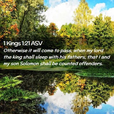 Picture 02 - 1 Kings 1:21 ASV - Otherwise it will come to pass, when my lord the - Bible Verse Picture