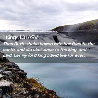 Picture 02 - 1 Kings 1:31 ASV - Then Bath-sheba bowed with her face to the earth, - Bible Verse Picture