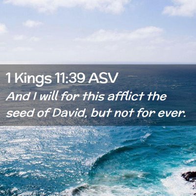 Picture 02 - 1 Kings 11:39 ASV - And I will for this afflict the seed of David, - Bible Verse Picture