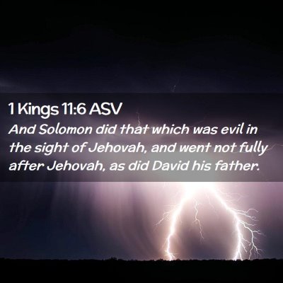 Picture 02 - 1 Kings 11:6 ASV - And Solomon did that which was evil in the sight - Bible Verse Picture