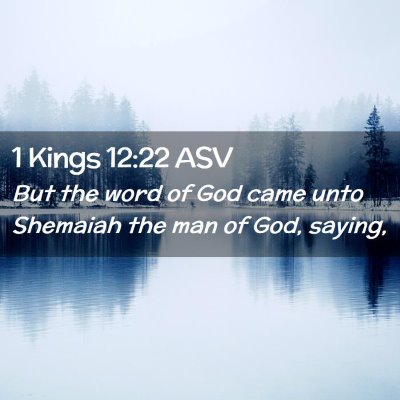Picture 02 - 1 Kings 12:22 ASV - But the word of God came unto Shemaiah the man of - Bible Verse Picture