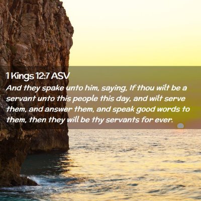 Picture 02 - 1 Kings 12:7 ASV - And they spake unto him, saying, If thou wilt be - Bible Verse Picture