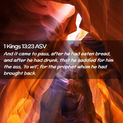 Picture 02 - 1 Kings 13:23 ASV - And it came to pass, after he had eaten bread, - Bible Verse Picture