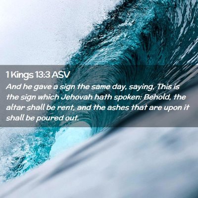 Picture 02 - 1 Kings 13:3 ASV - And he gave a sign the same day, saying, This is - Bible Verse Picture