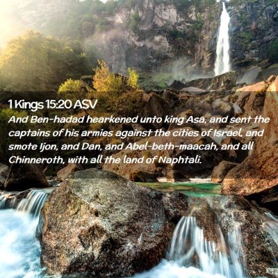 Picture 02 - 1 Kings 15:20 ASV - And Ben-hadad hearkened unto king Asa, and sent - Bible Verse Picture