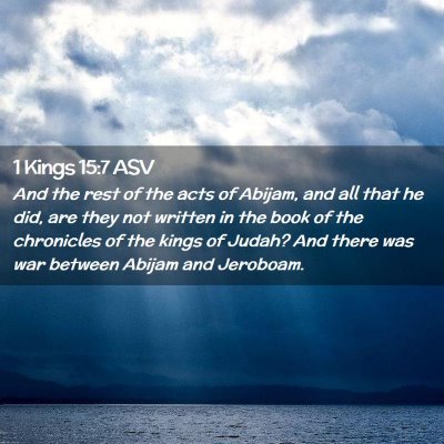 Picture 02 - 1 Kings 15:7 ASV - And the rest of the acts of Abijam, and all that - Bible Verse Picture
