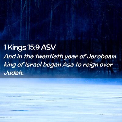 Picture 02 - 1 Kings 15:9 ASV - And in the twentieth year of Jeroboam king of - Bible Verse Picture