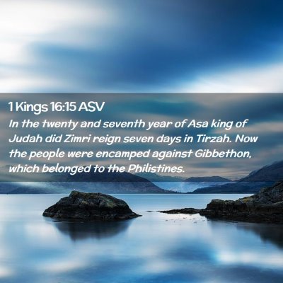 Picture 02 - 1 Kings 16:15 ASV - In the twenty and seventh year of Asa king of - Bible Verse Picture