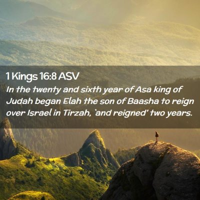 Picture 02 - 1 Kings 16:8 ASV - In the twenty and sixth year of Asa king of Judah - Bible Verse Picture