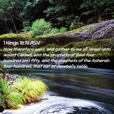 Picture 02 - 1 Kings 18:19 ASV - Now therefore send, and gather to me all Israel - Bible Verse Picture