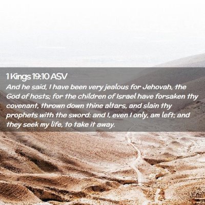 Picture 02 - 1 Kings 19:10 ASV - And he said, I have been very jealous for - Bible Verse Picture