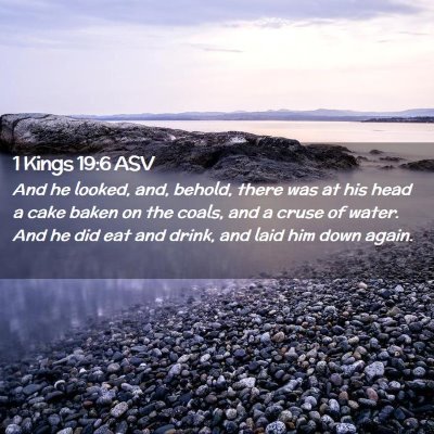 Picture 02 - 1 Kings 19:6 ASV - And he looked, and, behold, there was at his head - Bible Verse Picture
