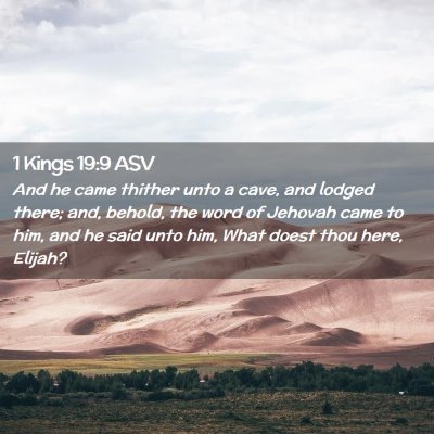 Picture 02 - 1 Kings 19:9 ASV - And he came thither unto a cave, and lodged - Bible Verse Picture