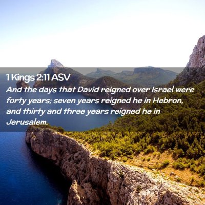 Picture 02 - 1 Kings 2:11 ASV - And the days that David reigned over Israel were - Bible Verse Picture
