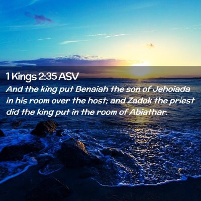 Picture 02 - 1 Kings 2:35 ASV - And the king put Benaiah the son of Jehoiada in - Bible Verse Picture