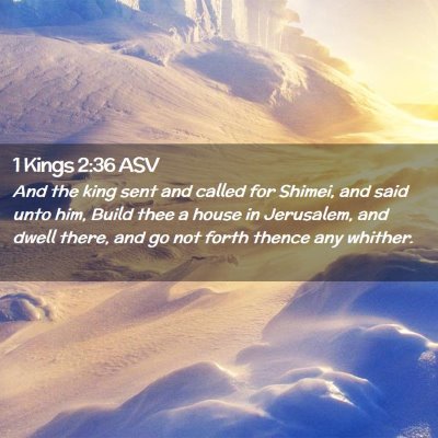 Picture 02 - 1 Kings 2:36 ASV - And the king sent and called for Shimei, and said - Bible Verse Picture