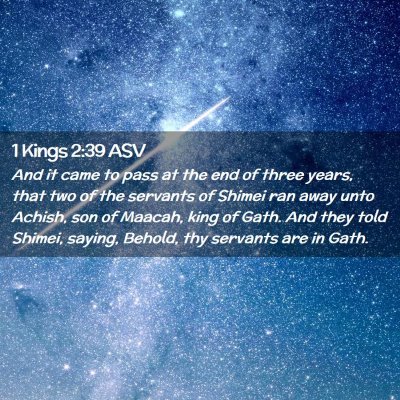 Picture 02 - 1 Kings 2:39 ASV - And it came to pass at the end of three years, - Bible Verse Picture