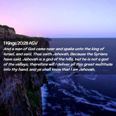 Picture 02 - 1 Kings 20:28 ASV - And a man of God came near and spake unto the - Bible Verse Picture