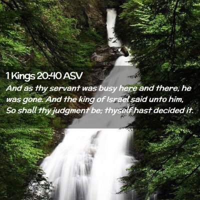 Picture 02 - 1 Kings 20:40 ASV - And as thy servant was busy here and there, he - Bible Verse Picture