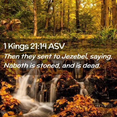 Picture 02 - 1 Kings 21:14 ASV - Then they sent to Jezebel, saying, Naboth is - Bible Verse Picture