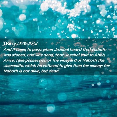 Picture 02 - 1 Kings 21:15 ASV - And it came to pass, when Jezebel heard that - Bible Verse Picture