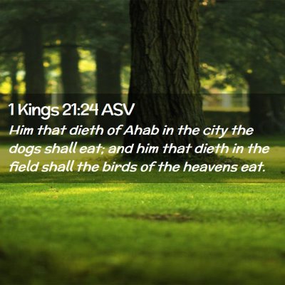 Picture 02 - 1 Kings 21:24 ASV - Him that dieth of Ahab in the city the dogs shall - Bible Verse Picture