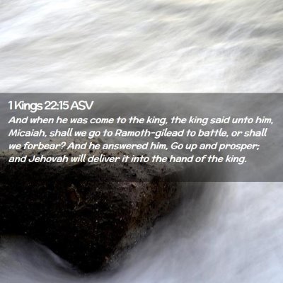 Picture 02 - 1 Kings 22:15 ASV - And when he was come to the king, the king said - Bible Verse Picture