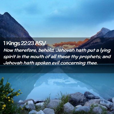 Picture 02 - 1 Kings 22:23 ASV - Now therefore, behold, Jehovah hath put a lying - Bible Verse Picture
