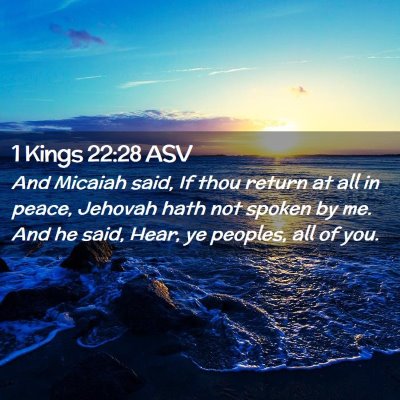 Picture 02 - 1 Kings 22:28 ASV - And Micaiah said, If thou return at all in peace, - Bible Verse Picture