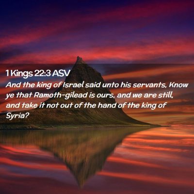 Picture 02 - 1 Kings 22:3 ASV - And the king of Israel said unto his servants, - Bible Verse Picture