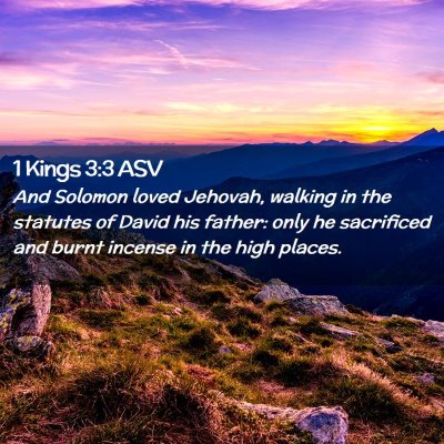 Picture 02 - 1 Kings 3:3 ASV - And Solomon loved Jehovah, walking in the - Bible Verse Picture