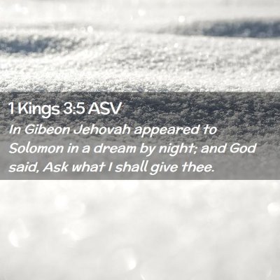 Picture 02 - 1 Kings 3:5 ASV - In Gibeon Jehovah appeared to Solomon in a dream - Bible Verse Picture