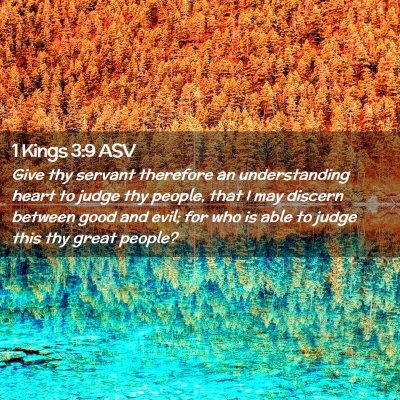 Picture 02 - 1 Kings 3:9 ASV - Give thy servant therefore an understanding heart - Bible Verse Picture