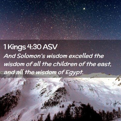 Picture 02 - 1 Kings 4:30 ASV - And Solomon's wisdom excelled the wisdom of all - Bible Verse Picture