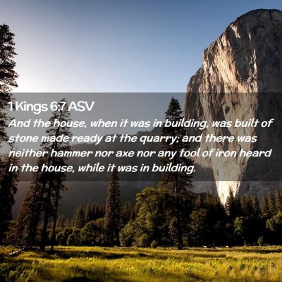 Picture 02 - 1 Kings 6:7 ASV - And the house, when it was in building, was built - Bible Verse Picture