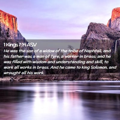 Picture 02 - 1 Kings 7:14 ASV - He was the son of a widow of the tribe of - Bible Verse Picture