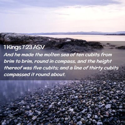 Picture 02 - 1 Kings 7:23 ASV - And he made the molten sea of ten cubits from - Bible Verse Picture